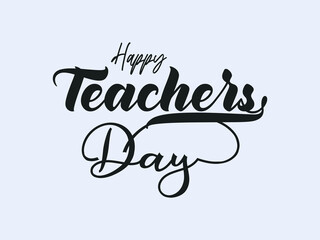 Calligraphy letter design concept of Happy teachers day. celebration design for congratulation cards, banners and flyers.