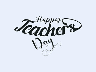 Calligraphy letter design concept of Happy teachers day. celebration design for congratulation cards, banners and flyers.