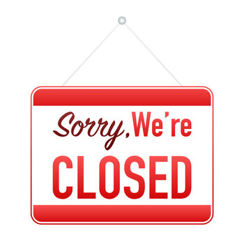 Sorry we re closed hanging sign on white background. Sign for door.  illustration