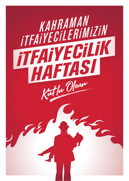 itfaiye haftasi kutlu olsun. Translation: international firefighters day.