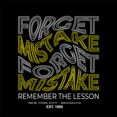 Forget Mistake slogan wave effect design typography, vector design text illustration, sign, t shirt graphics, print.