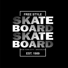 Free style skate board design typography, vector design text illustration, sign, t shirt graphics, print.