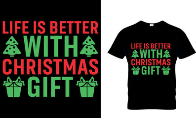 christmas typography T shirt design with editable vector graphic. life is better with Christmas gift.