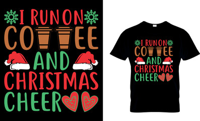 Christmas typography t-shirt design. i run on coffee and Christmas cheer.  Have yourself merry little Christmas. Vintages t shirt, Vector, Christmas Tree, Retro t shirt Gift, Family Christmas.