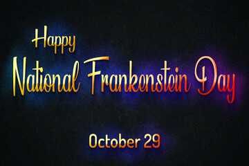 Happy National Frankenstein Day, October 29, Empty space for text, Copy space right Text Effect