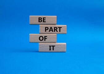 Be part of it symbol. Concept words Be part of it on wooden blocks. Beautiful blue background. Business and Be part of it concept. Copy space.