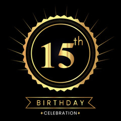 Happy 15th birthday with gold badges and starburst isolated on black background.  Premium design for, birthday card, greeting card, birthday celebrations, invitation card, event party, poster.