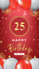 25th Birthday celebration with red and white balloons, gold frames, fireworks on red background. Premium design for ceremony, banner, poster, birthday invitations, and Celebration events. 