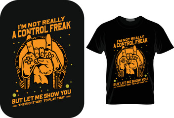 I am not really a control freak ...t-shirt