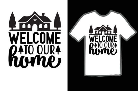 Welcome To Our Home Svg Design