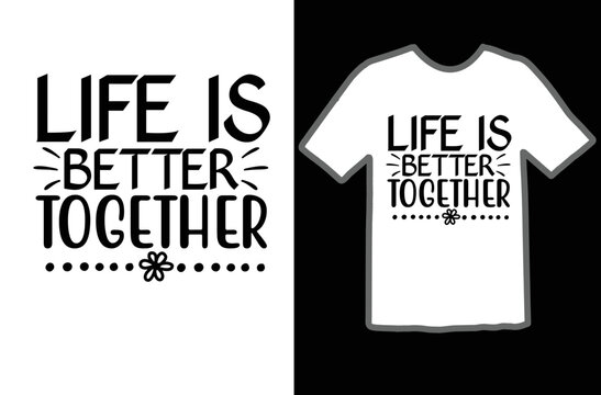 Life Is Better Together Svg Design