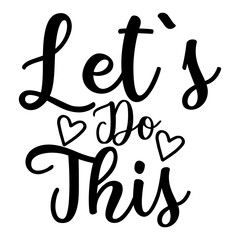 Let`s Do This