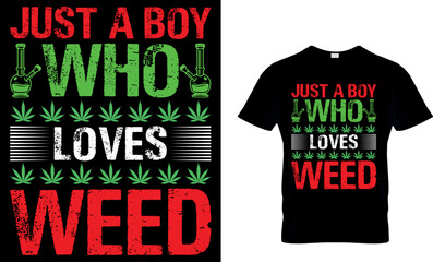 cannabis Typography T shirt Design with editable vector graphic.  just a girl boy loves weed.
