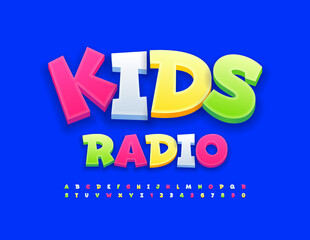 Vector playful sign Kids Radio. Childish colorful Font. Bright Alphabet Letters and Numbers set