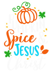 Pumpkin spice and Jesus Christ quote svg. Religious decor. Thanksgiving sign . Christian wall art. Isolated transparent background.