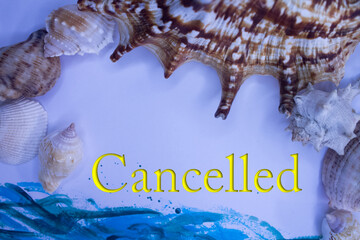 Animal Shell, Summer vacation, marine background with Cancelled text.