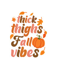 Thick thighs fall vibes thanksgiving tshirt design