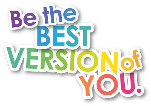 BE THE BEST VERSION OF YOU. colorful typographic slogan with rainbow gradient on transparent background