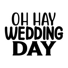 Oh hay wedding day svg
