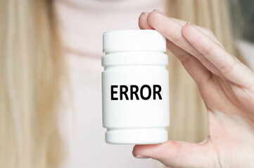 ERROR inscription on the label of the can which is held by the girl doctor,medical concept