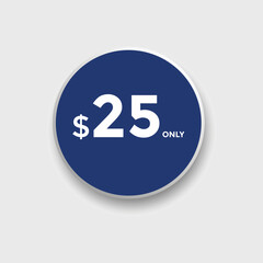 25 dollar price tag. Price $25 USD dollar only Sticker sale promotion Design. shop now button for Business or shopping promotion
