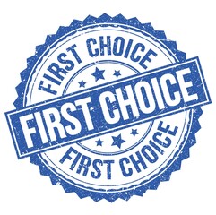Fototapeta premium FIRST CHOICE text on blue round stamp sign