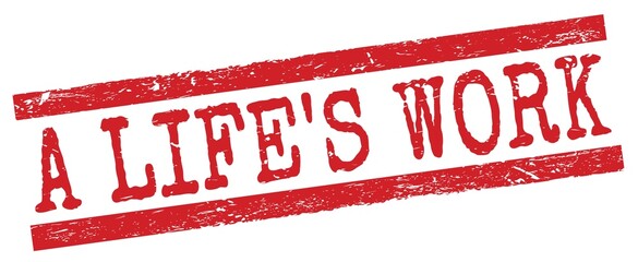 A LIFE'S WORK text on red lines stamp sign.