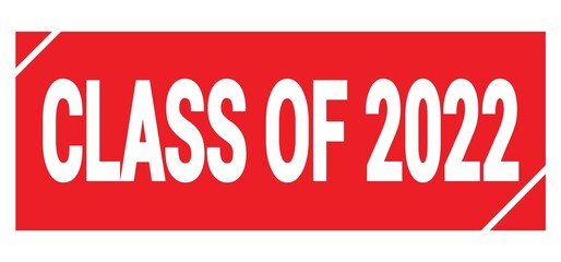 CLASS OF 2022 text written on red stamp sign.