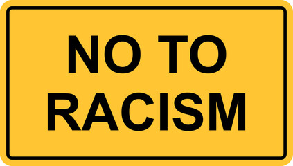 no to racism text in warning sign style