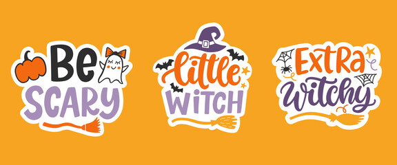 Be Scary, Little Witch, Extra Witchy. Halloween Stickers Set. Hand Drawn Cute Lettering phrases
