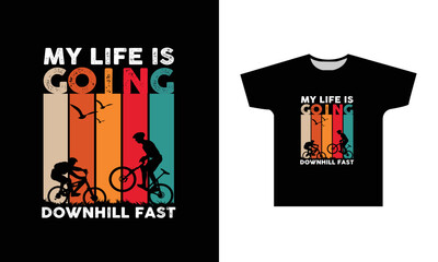 My Life Is Downhill Fast Text Typography T-Shirt Design Grsphic