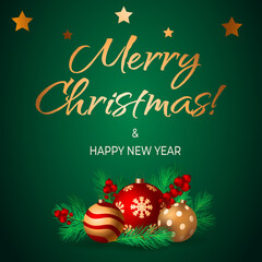 Merry Christmas and Happy New Year green promotional poster or banner design scene with balls and fir tree branch with berries for retail, shopping or promotion. Luxury gold text. Copy space.
