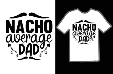 Nacho average dad svg design