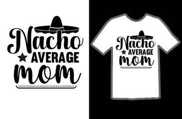 Nacho average mom svg design