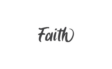 Faith lettering sign. Calligraphic handwritten message.