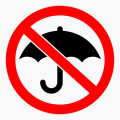 Do not use an umbrella. Umbrella ban. No umbrella. Vector icon.