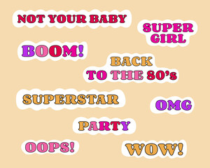 Set of  modern slang phrases, words in 80-90's style.
Fashion Badges, Patches, Stickers in retro style.