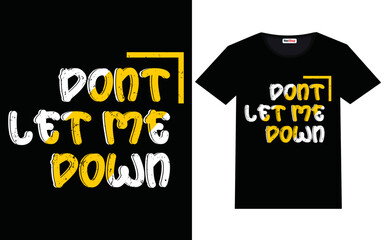 Dont let me down modern motivational quotes t shirt design