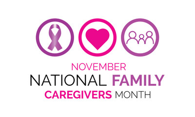 National Family Caregivers Month November. Design Template For Poster, banner or media .vector graphic of honors caregivers awareness 