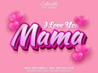 Happy Mother's day text in pink color with 3d love mockup.   editable text style effect Premium Vector. I love You Mama text effect