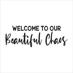 Fototapeta premium Welcome to our Beautiful Chaos eps design