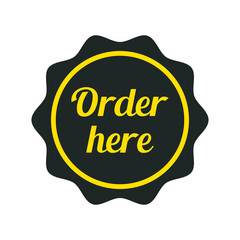 Order here banner. Sticker isolated on white background. Order here text. Business concept for stores, flyers, social media, online shopping, food delivery, customer care. Vector illustration