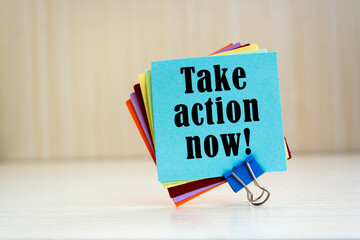 Text sign showing Take action now!