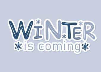 Winter is coming hand lettering inscription