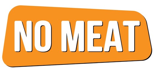 NO MEAT text on orange trapeze stamp sign.