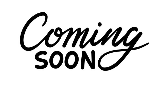 Coming soon ink brush lettering on white.