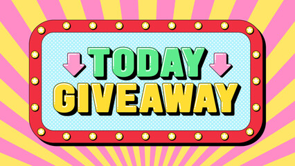 Today Giveaway text, online contest. Template of text banner with phrase Today Giveaway. Quote and slogan