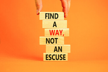 Find a way not excuse symbol. Concept words Find a way not an excuse on wooden blocks on a...