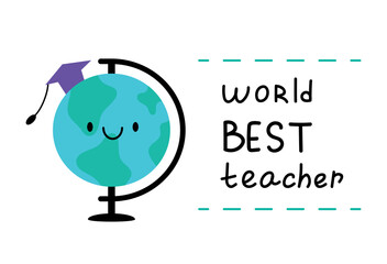Obraz premium Teacher day concept. Globe and inscription. Poster or banner for website, greeting card and cover. International day of knowledge, September 1 and autumn holiday. Cartoon flat vector illustration