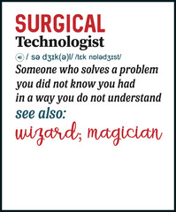 Surgical technologist definition funny vector t shirt design isolated on white background. Surgeon's assistant gift. Best for t shirt, mug, card, greeting, print.